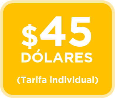$45 dolares (tarifa individual)